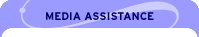 Media Assistance